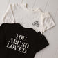 You Are Loved T-Shirt
