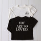 You Are Loved T-Shirt